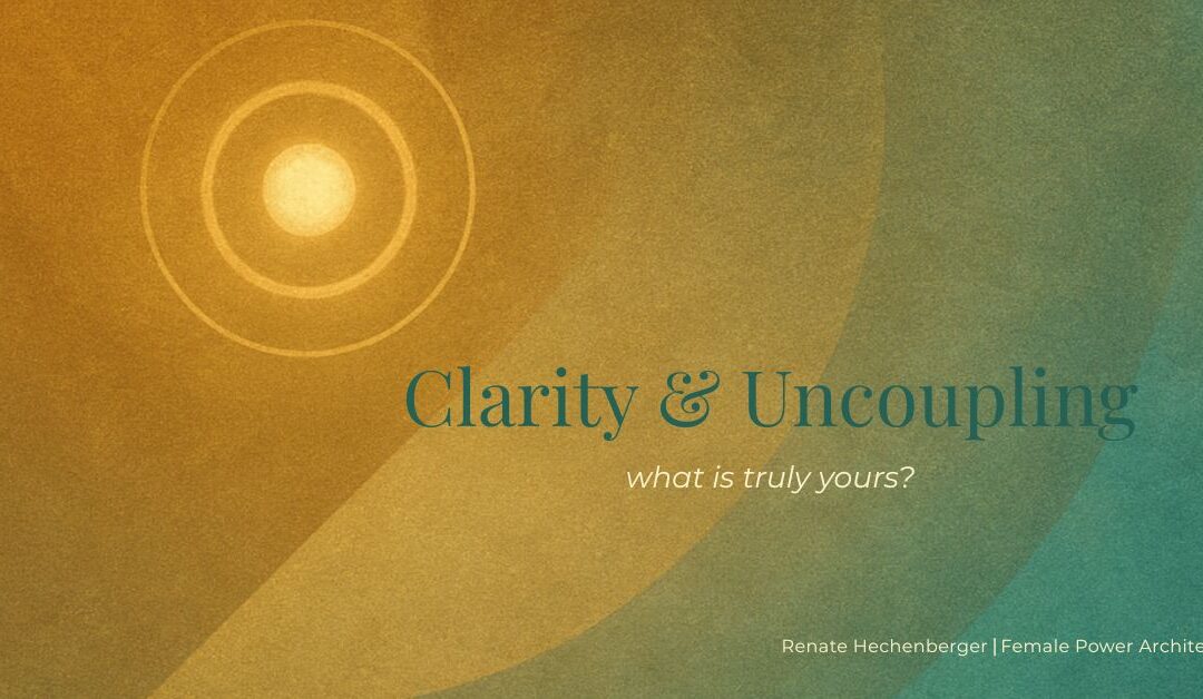 Clarity & Uncoupling: A Powerful Woman’s First Step into the Deep Cycle