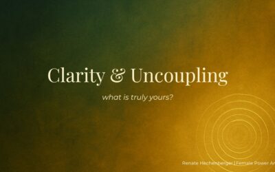 Clarity & Uncoupling: A Powerful Woman’s First Step into the Deep Cycle
